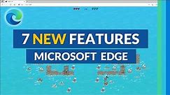 Top 7 Microsoft Edge new features for 2022