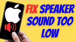 How To Fix iPhone Speaker Sound Too Low