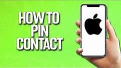 How To Pin Contact In iPhone Tutorial