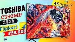 Toshiba C350MP 55-inch Ultra HD 4k Google TV | 2023