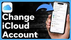 How To Change iCloud Account On iPhone