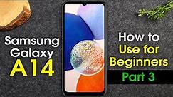 Samsung Galaxy A14 for Beginners PART 3 | Taking Notes, Using Email, Voicemail Setup, and More