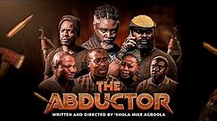 THE ABDUCTOR (full movie) / Directed by 'Shola Mike Agboola / EVOM Films Inc. / Subtitled in English