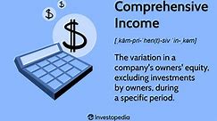 Comprehensive Income: Statement, Purpose, and Definition