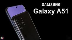Samsung Galaxy A51 Official Video, Launch Date, Price, Specs, Camera, Features, First Look, Trailer