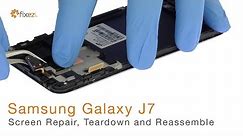 Samsung Galaxy J7 Screen Repair, Teardown and Reassemble - Fixez.com