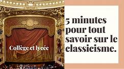 5 minutes pour tout savoir sur un mouvement littéraire : le Classicisme !