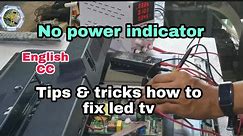 Tips & tricks how to repair led tv no power indicator/Troubleshooting Guide for Led Tv repair