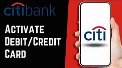 How to Activate Your Citibank Debit Credit Card