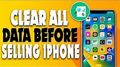 How to clear all data before selling iPhone 2023