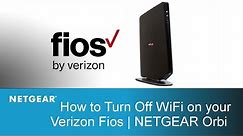 How to Turn Off WiFi on your Verizon Fios | NETGEAR Orbi