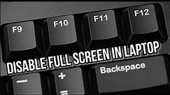 How to disable full screen mode on laptop with Keyboard | How to Toggle Full Screen Mode on Laptop