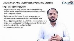3 Explain Single user and Multi user Operating System
