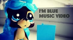 LPS: I'm Blue Music Video! | LPSskittles