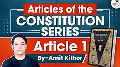 Articles of Indian Constitution Series | Article 1: Name & Territory of the Union | UPSC | StudyIQ