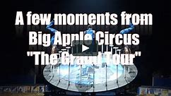 The Big Apple Circus - THE GRAND TOUR - Video Excerpt