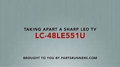 How To Take Apart an LED TV (Sharp LC-48LE551U) Parts Runners