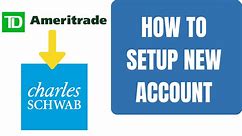 TD Ameritrade To Schwab Account Setup - Step by Step