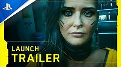 Cyberpunk 2077 - Launch Trailer | PS4