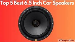 TOP 5 BEST 6.5-INCH CAR SPEAKERS (2023): The Must-Have Speakers for Your Car!