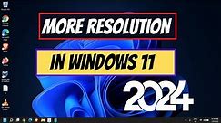 How to Get More Resolution Options in Windows 11 [2024 Update]