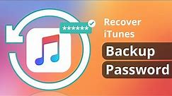 [2 WAYS] How To Recover iTunes Backup Password If You Forgot 2023