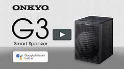 The Onkyo G3 Smart Speaker with Google Assistant built-in