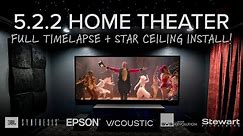 5.2.2 Home Theater Tour w/ Timelapse & Star Ceiling Install | JBL Synthesis, Epson, SVS, Vicoustic