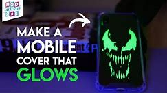 Make a Phone Case that Glows | Marvel's Venom | In Hindi