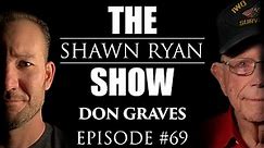 Don Graves - World War II Marine Survives Iwo Jima with Flamethrower, Grenades, and Pistol | SRS #69