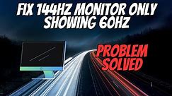 How to FIX 144hz, 240hz Monitor Refresh Rate Stuck at 60hz - Guide