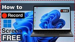 How to Screen Record on Windows 11 for Free? (Record Windows 11 Screen Free)
