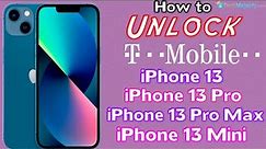 How to Unlock T-Mobile iPhone 13, iPhone 13 Pro, iPhone 13 Pro Max, & iPhone 13 Mini to Any Carrier!