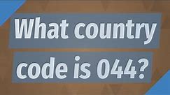 What country code is 044?
