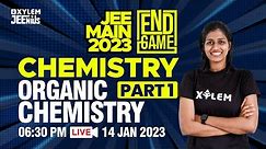 JEE MAIN 2023 - Organic Chemistry Part 1 | Chemistry | Full Revision | Xylem JEEnius