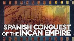 Spanish Conquest of the Incan Empire