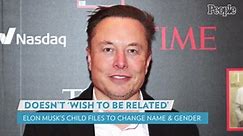 Elon Musk's Child Says She Doesn't 'Wish to Be Related' to Billionaire in Petition to Change Name and Gender