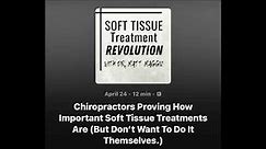 Chiropractors Proving How Important Soft Tissue Treatments Are (But Don’t Want To Do It Themselves.)