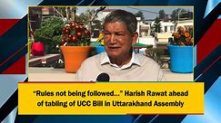 “Rules not being followed…” Harish Rawat ahead of tabling of UCC Bill in Uttarakhand Assembly