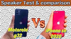 Motorola g32 vs iPhone se 2020 Speaker Comparison and its Test