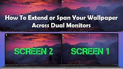 How To Extend or Span Your Wallpaper Across Dual Monitors [Windows]