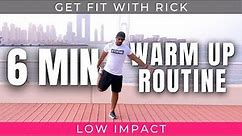 Easy Warm Up Routine | 6 minute Warm Up | Get Fit With Rick
