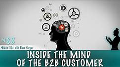 Inside The Mind Of The B2B Customer - Blake Morgan
