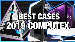 The Best PC Cases of 2019 - Computex Edition