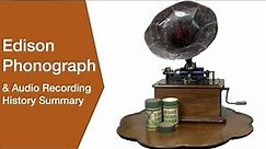 Edison Phonograph | Gramophone & Audio Recording History