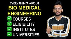 Everything About Bio Medical Engineering | Eligibility, Courses, Best Institutes / Universities 🔥🔥🔥