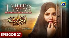 Umm-e-Ayesha Episode 27 - [Eng Sub] - Nimra Khan - Omer Shahzad - 7th April 2024 - HAR PAL GEO