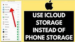 How To Use iCloud Storage Instead Of Phone Storage (Quick & Easy!)