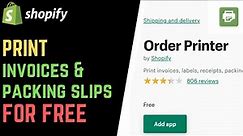 Shopify Order Printer App: Print Order Invoices & Packing Slips for FREE