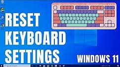 How To Reset Keyboard Settings To Default In Windows 11